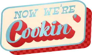 Now Were Cookin